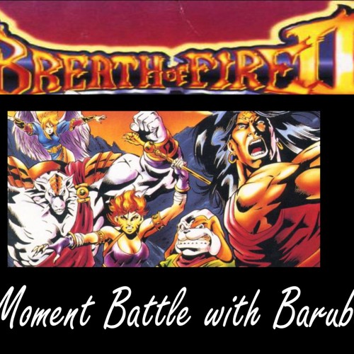 Breath of Fire 2 - Critical Moment Battle With Barubary (HLEET Remix)