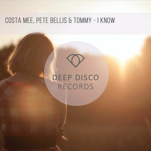 Costa Mee, Pete Bellis & Tommy - I Know