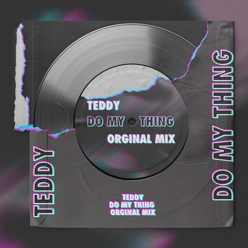 TEDDY - Do My Thing (Orginal Mix)