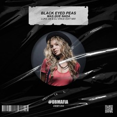 Black Eyed Peas - Mas Que Nada (Luke DB & Dj Vince Edit Mix) [BUY=FREE DOWNLOAD]*