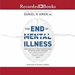 PDFDownload~ The End of Mental Illness: How Neuroscience Is Transforming Psychiatry and Helping Prev