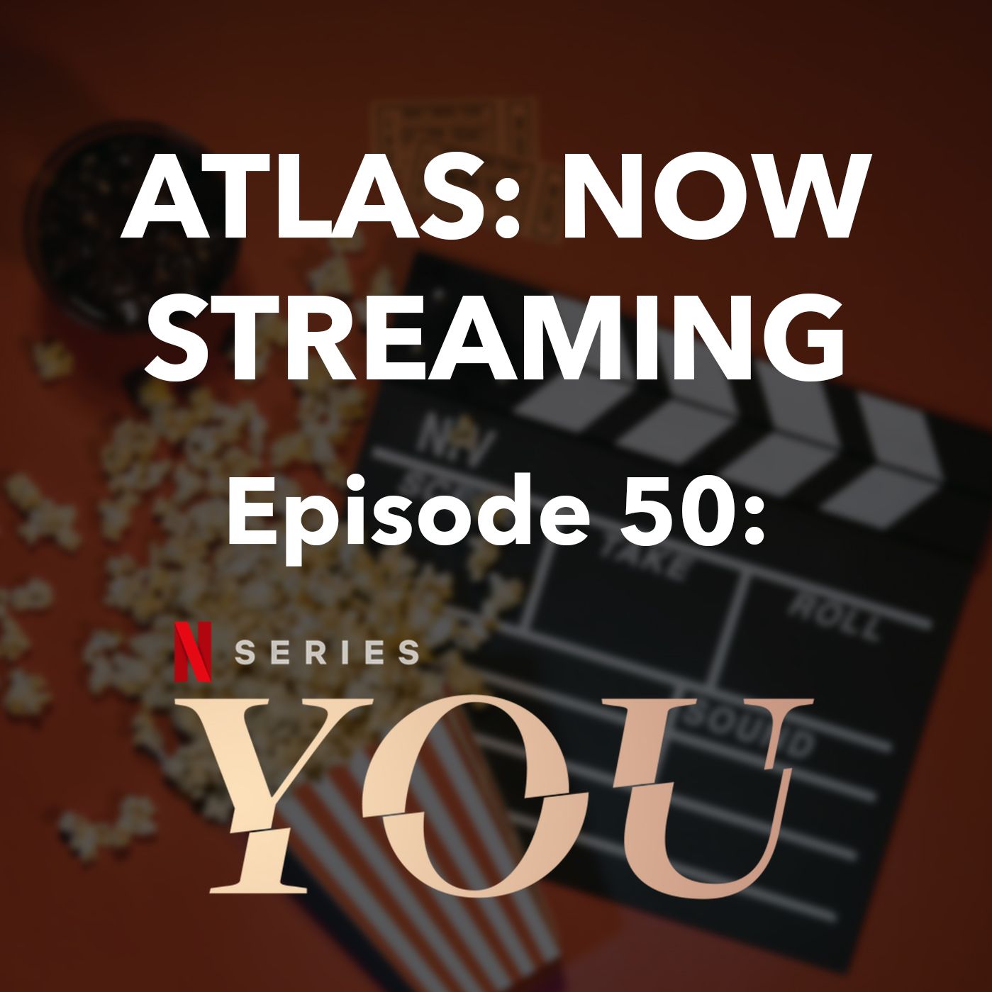 You, now on Netflix - Atlas Now Streaming 50