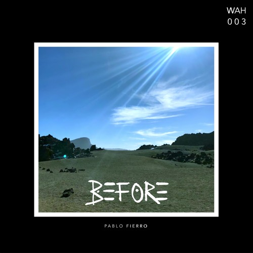 PREMIERE: Pablo Fierro - Before [WE'RE HERE]