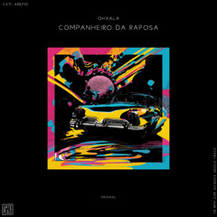 Ohxala - Companheiro da Raposa (Original Mix)