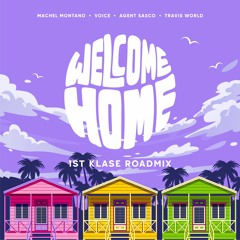 Welcome Home - 1st Klase Roadmix