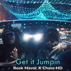 REEK HAVOC X CHATO HD - GET IT JUMPIN