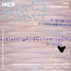 Listening And Conversation ② COMMU(溝通)NICATION w/ Imryll + Inter Trace - 15/01/2024