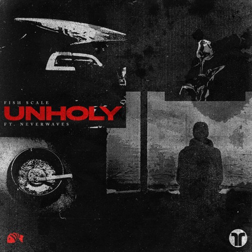 Fish Scale - Unholy Ft. neverwaves [Thrive Music]