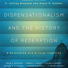 free EPUB 💚 Dispensationalism and the History of Redemption: A Developing and Divers