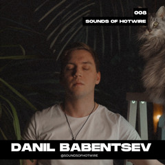 Sounds of Hotwire 008 - Danil Babentsev
