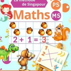 Lire Maths Singapour PS MS: La Méthode de Singapour. Apprenons à tracer les Chiffres, Compter, Exe