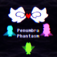 PENUMBRA PHANTASM