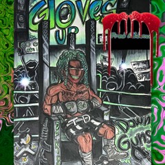 Guns Down, Gloves Up! (Prod. Mihhman)