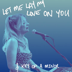 Let Me Lay My Love On You - DRAFT Demo