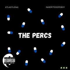 THE PERC$ (Feat. InheriteDopeBoy)