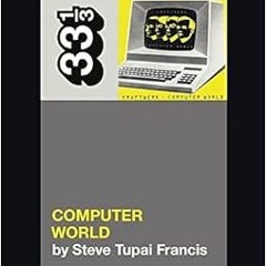 [READ] [PDF EBOOK EPUB KINDLE] Kraftwerk's Computer World (33 1/3) by Steve Tupai Francis 📬