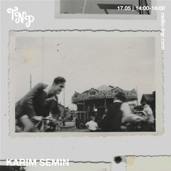 Karim Semin @ Radio TNP 17.05.2025