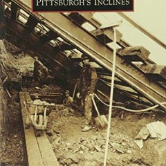 ( WTu ) Pittsburgh's Inclines (Images of Rail) by  Donald Doherty ( iFXn )