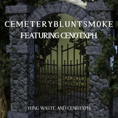 CemeteryBluntSmoke ft. CENOTXPH