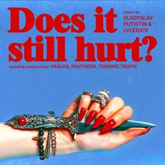 PREMIERE – Vladyslav Putistin&Lvcerate – Does it Still Hurt (Tending Tropic Remix)(Emerald & Doreen)