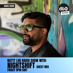 Natty Lou Radio Show - Nightshift Guest Mix