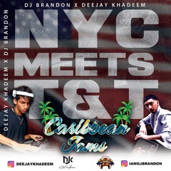 NYC MEETS T&T - DJ BRANDON & DEEJAY KHADEEM