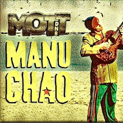 Stream Manu Chao - Me Gustas Tu (Mott DNB Bootleg) by 𝐌𝐎𝐓𝐓 | Listen  online for free on SoundCloud