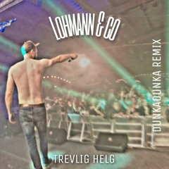 TREVLIG HELG (DUNKADUNKA Remix)