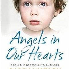 [VIEW] [KINDLE PDF EBOOK EPUB] Angels in Our Hearts: A moving collection of true fost