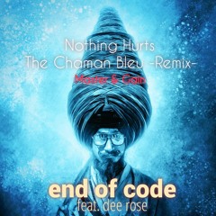 Nothing Hurts The Chaman Bleu (Master & Gain Remix)