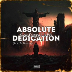 Absolute Dedication W/KB(feat.LM Traizziey)
