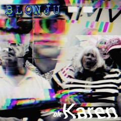 OK KAREN prod by ANNO DOMINI ft BLONJU