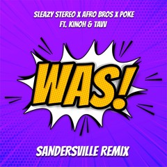 WAS! (Sandersville Remix)