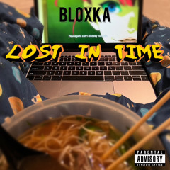 Bloxka Lost Time (prod omgcxnner)