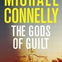 50+ The Gods of Guilt by Michael Connelly