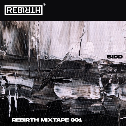 Rebirth Mixtape 001 x SIDD