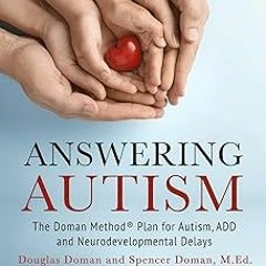 #Digital* Answering Autism: The Doman Method® Plan for Autism, ADD and Neurodevelopmental Delay