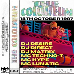 The Colosseum 1997 Special Edition Dj Desire Dj Direct Dj Matrix Mc Techno-T Mc Lunatic Mc Hype