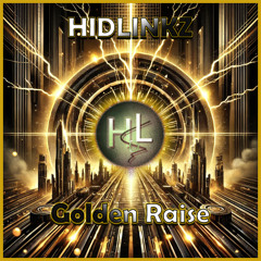 Hidlinkz - Golden Raise (MASTER VERSION)