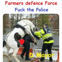 "Farmers Defence Force - Fuck the Police powerful uptempo hardcore mixed by D Mayor