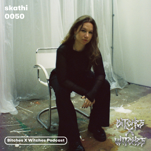 skathi / Bitches X Witches Podcast 0050