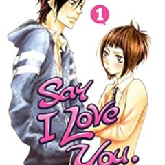 Read KINDLE 📔 Say I Love You. Vol. 1 by Kanae Hazuki EBOOK EPUB KINDLE PDF