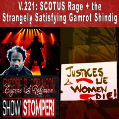 GUEST POD: SCOTUS Rage + Strangely Satisfying Gamrot Shindig On The Eugene S. Robinson Show Stomper!