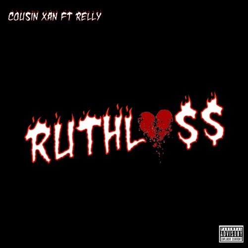 @cousinxan feat. relly - Ruthless (Prod. Young Taylor)