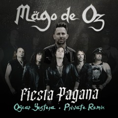 Mago De Oz- Fiesta Pagana (Oscar Yestera Private Remix)