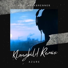 Paul Kalkbrenner - Azure (Klangbild Remix)