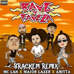 MC Lan, Major Lazer, Anitta - Rave De Favela (Brackem Remix)