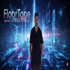 FloorTone The Pass The Present The Future Extended