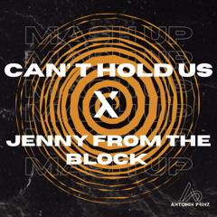 Can't hold us X Jenny from the block (Extended mix Antonin Prinz Mashup)