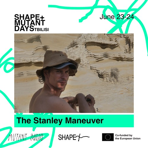 The Stanley Maneuver Live [Shape + Mutant Days] [23-24.06.2023]